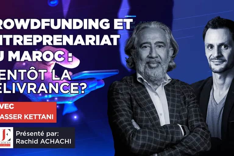Crowdfunding et entreprenariat au Maroc: bientôt la délivrance ?