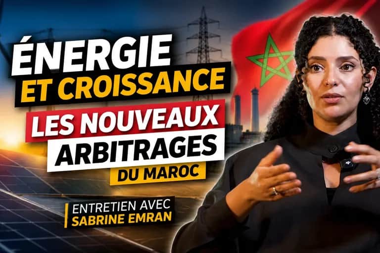 VIDEO. Énergie et croissante: les nouveaux arbitrages du Maroc. Entretien avec Sabrine Emran