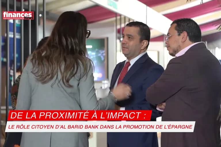 VIDEO. De la proximité à l’impact - le rôle citoyen d’Al Barid Bank dans la promotion de l’épargne
