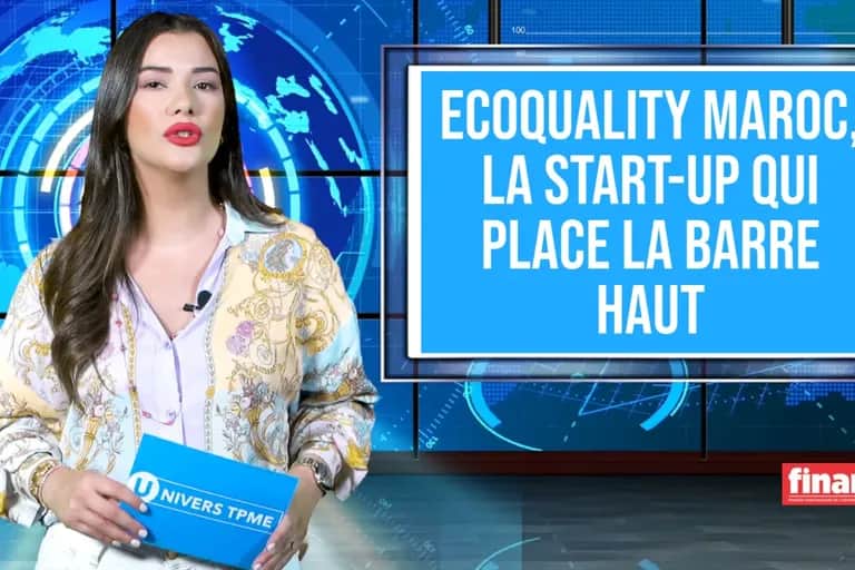 Univers TPME - Ecoquality Maroc, la start-up qui place la barre haut