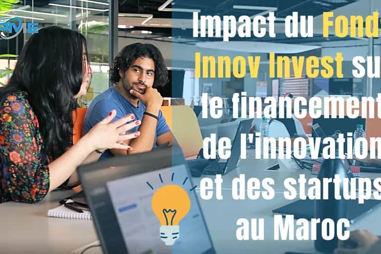 Impact du Fonds Innov Invest sur le financement de l'innovation et des startups au Maroc
