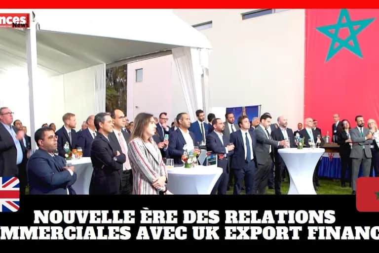 Royaume-Uni/Maroc: nouvelle ère des relations commerciales avec UK Export Finance