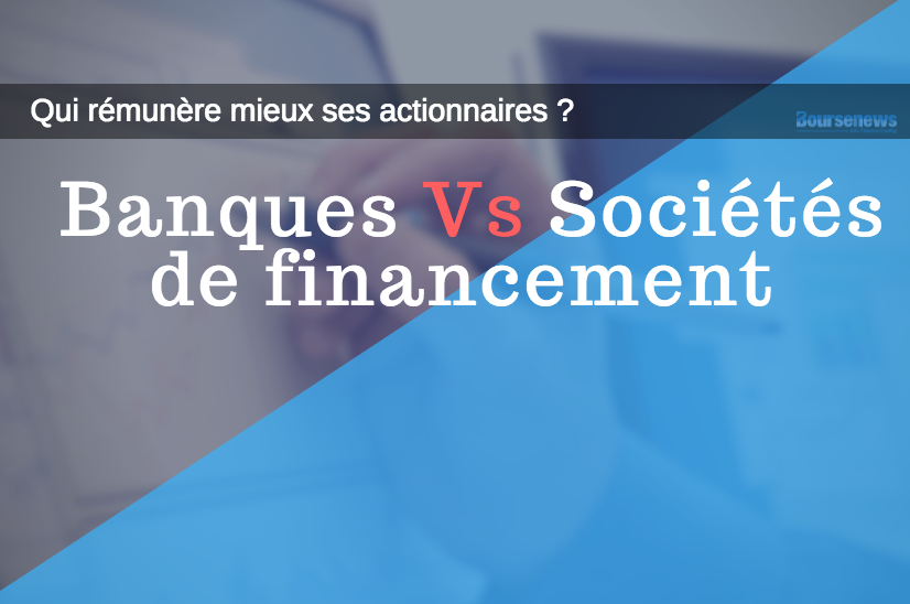 Les actionnaires des sociétés de financement toujours mieux rémunérés que ceux des banques