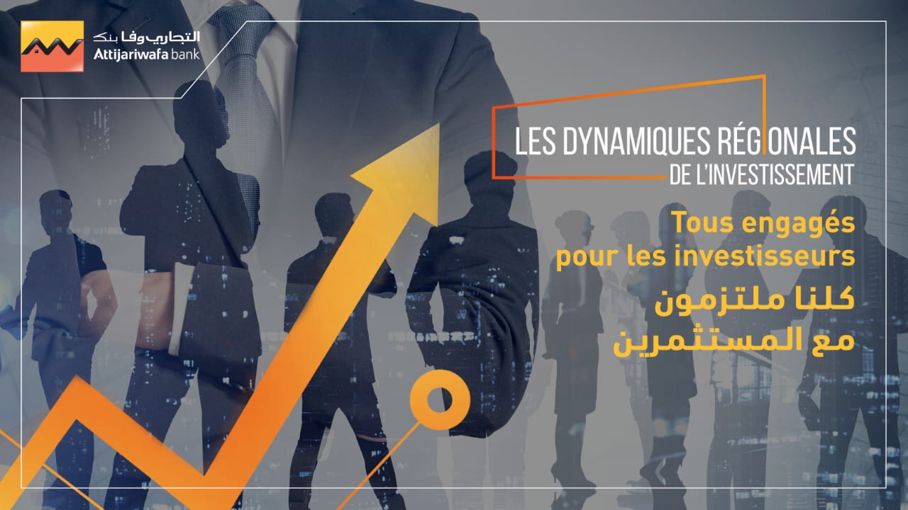 Attijariwafa bank lance les dynamiques régionales de l’investissement